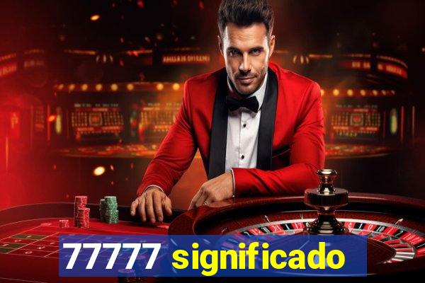 77777 significado