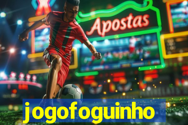 jogofoguinho