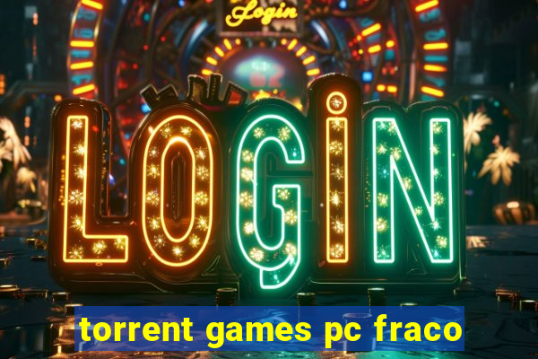 torrent games pc fraco