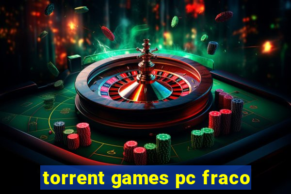 torrent games pc fraco