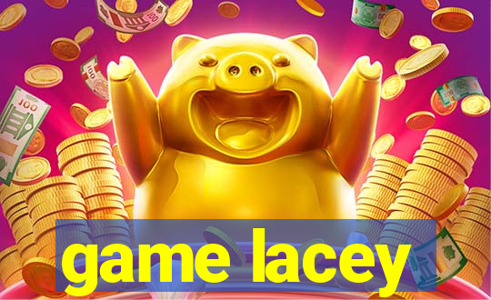 game lacey