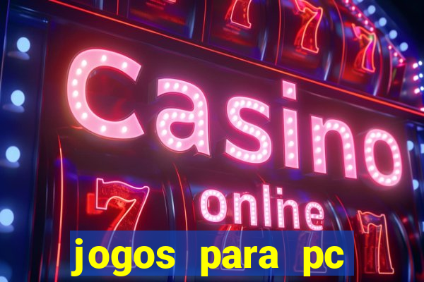 jogos para pc gratis windows 7