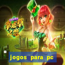 jogos para pc gratis windows 7