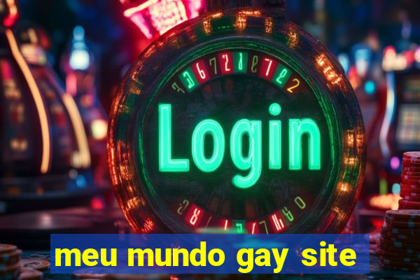 meu mundo gay site