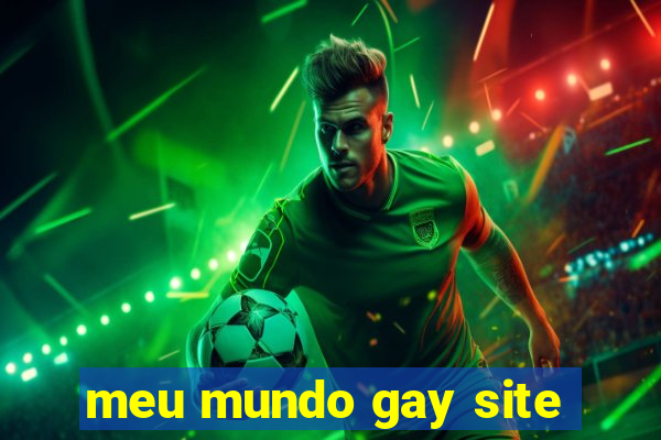 meu mundo gay site