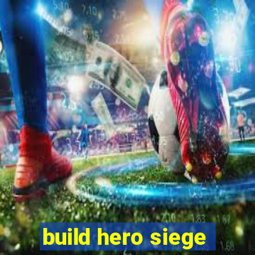 build hero siege