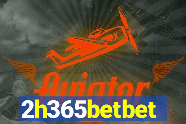 2h365betbet