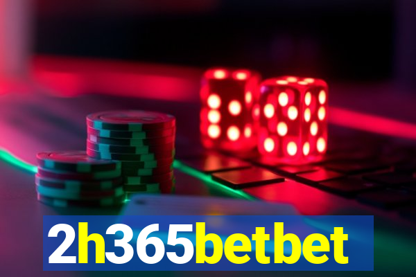 2h365betbet