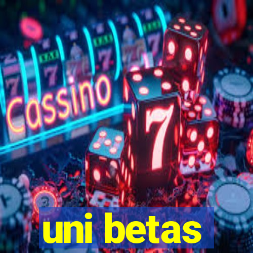 uni betas