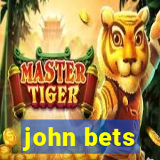 john bets