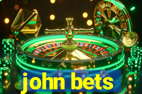 john bets