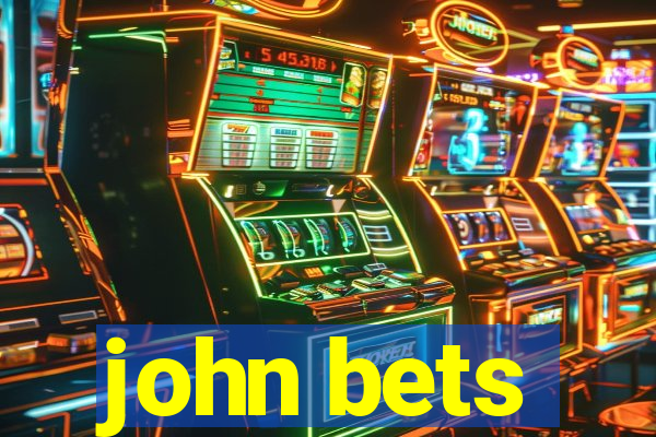 john bets