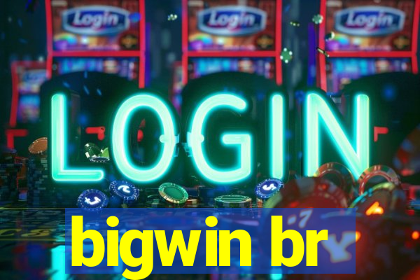 bigwin br