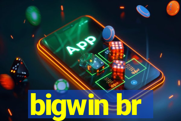 bigwin br