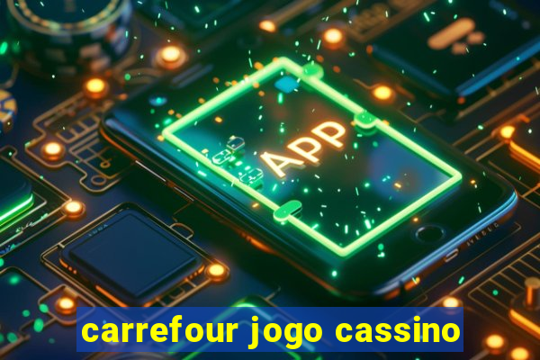 carrefour jogo cassino