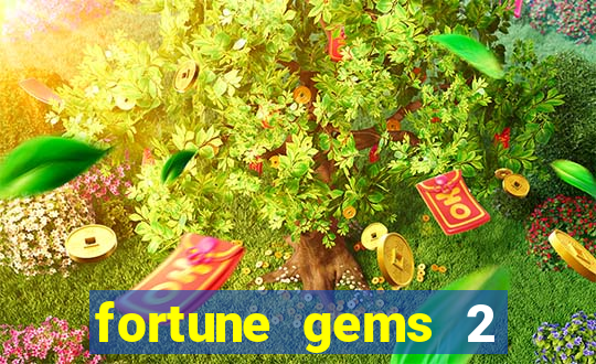 fortune gems 2 demo grátis