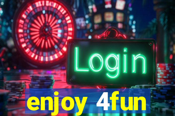 enjoy 4fun