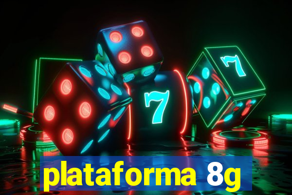 plataforma 8g