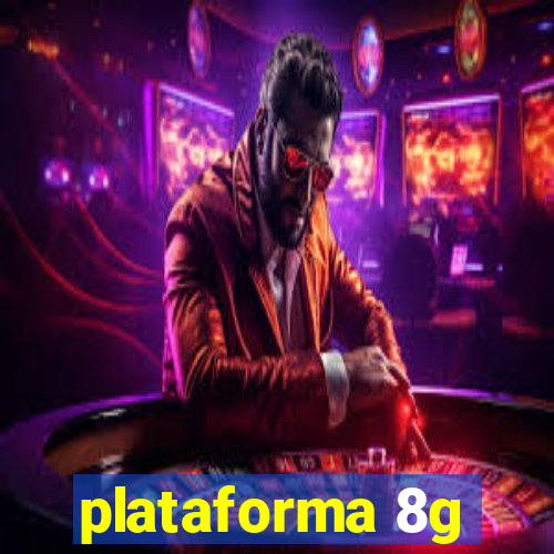 plataforma 8g