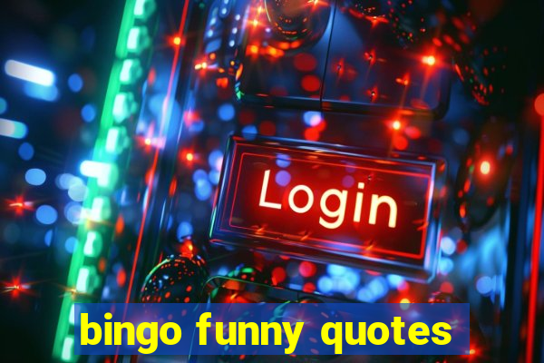 bingo funny quotes