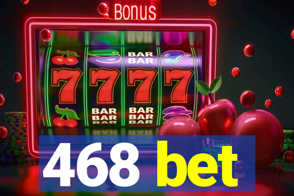 468 bet