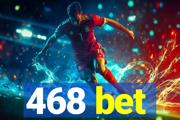 468 bet