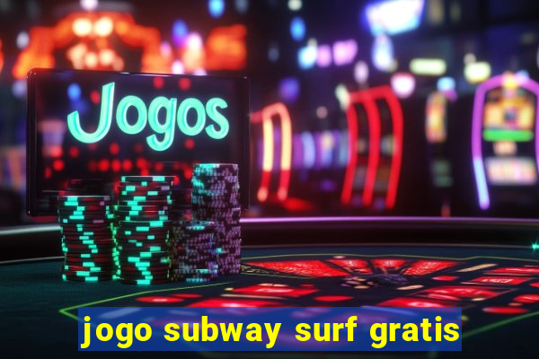 jogo subway surf gratis