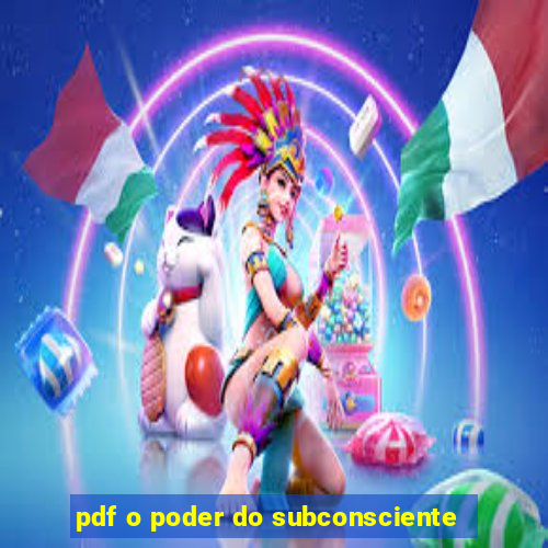 pdf o poder do subconsciente