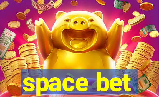 space bet