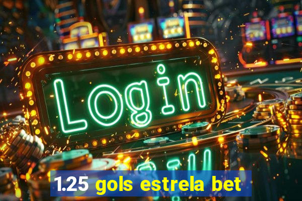 1.25 gols estrela bet