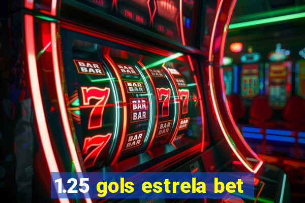 1.25 gols estrela bet