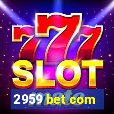 2959 bet com