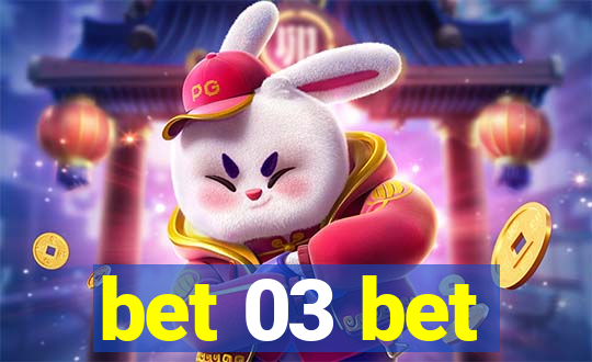 bet 03 bet