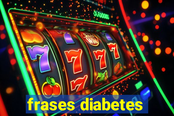 frases diabetes