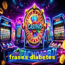 frases diabetes