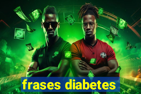 frases diabetes