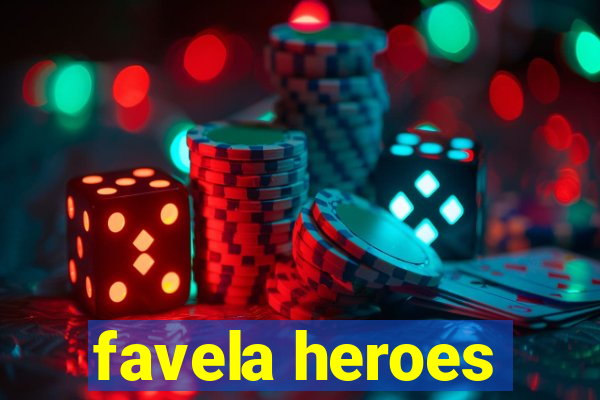 favela heroes