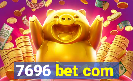 7696 bet com