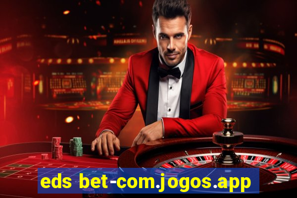 eds bet-com.jogos.app