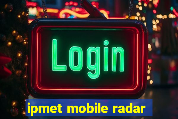 ipmet mobile radar