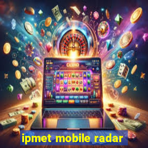 ipmet mobile radar