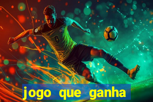 jogo que ganha dinheiro ao se cadastrar