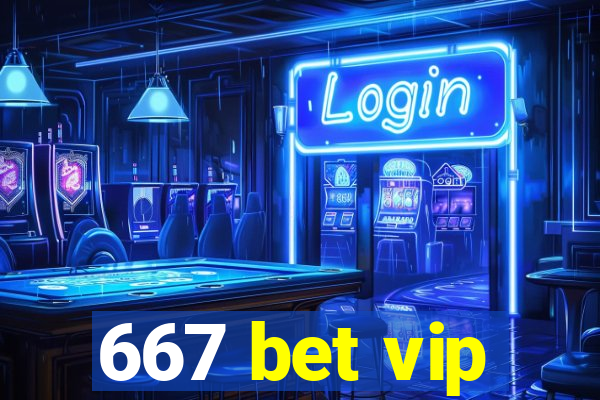 667 bet vip