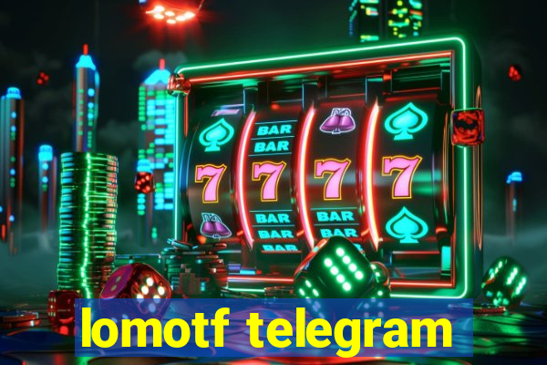 lomotf telegram