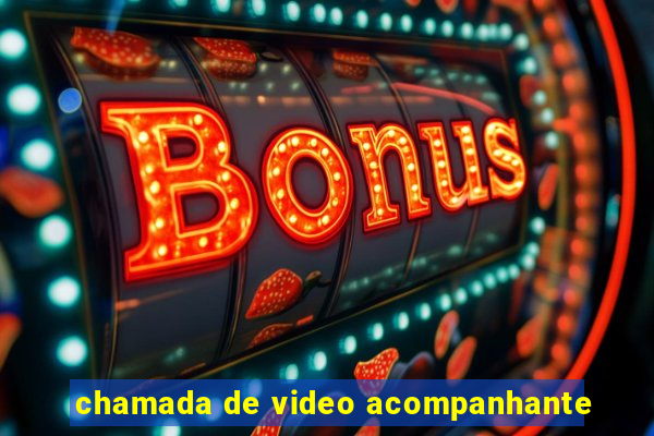 chamada de video acompanhante