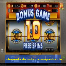 chamada de video acompanhante