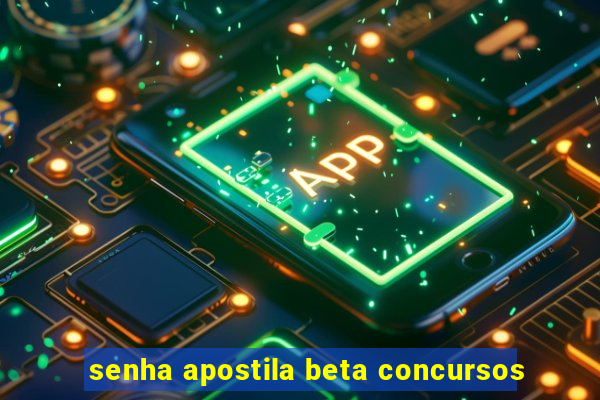 senha apostila beta concursos