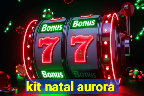 kit natal aurora