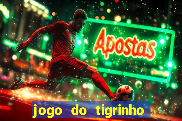 jogo do tigrinho plataforma chinesa