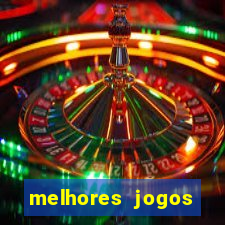 melhores jogos estrela bet